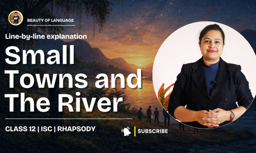 Small Towns and The River: Explanation | Summary | Poetic Devices | Main Themes
